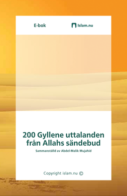 200 Gyllene Uttalanden från Allahs Sändebud ﷺ